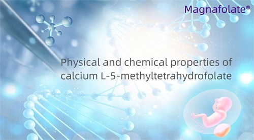 Sifat fisik lan kimia kalsium L-5-methyltetrahydrofolate